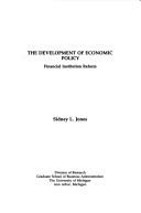 Cover of: The development of economic policy by Sidney Lewis Jones