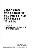 Changing patterns of security and stability in Asia by Sudershan Chawla, D. R. SarDesai