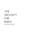 Cover of: The necessity for ruins, and other topics