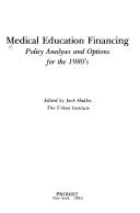 Cover of: Medical education financing: policy analyses and options for the 1980s