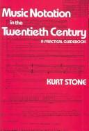 Cover of: Music notation in the twentieth century by Kurt Stone