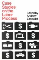 Cover of: Case studies on the labor process