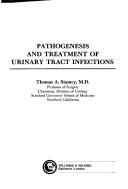 Pathogenesis and treatment of urinary tract infections by Thomas A. Stamey