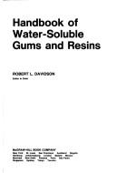 Cover of: Handbook of water-soluble gums and resins by Robert L. Davidson, editor in chief.