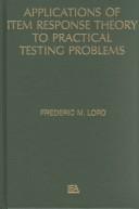 Cover of: Applications of item response theory to practical testing problems