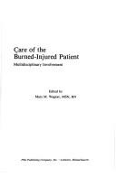 Cover of: Care of the burned-injured patient: multidisciplinary involvement