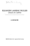 Cover of: Eleanor Lansing Dulles, chances of a lifetime: a memoir.