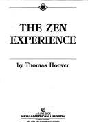 Cover of: The Zen experience by Thomas Hoover