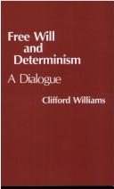 Cover of: Free will and determinism: a dialogue