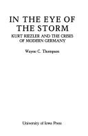 Cover of: In the eye of the storm: Kurt Riezler and the crises of modern Germany