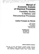 Cover of: Manual of economic analysis of chemical processes: feasibility studies in refinery and petrochemical processes