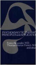 Cover of: Psychoanalytic therapy by Alexander, Franz