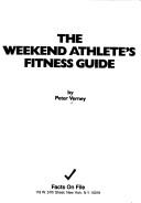 Cover of: The weekend athlete's fitness guide