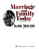 Cover of: Marriage and family today by Keith Melville