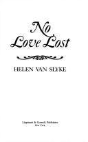 Cover of: No love lost by Helen Van Slyke