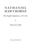 Cover of: Nathaniel Hawthorne, the English experience, 1853-1864