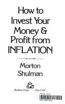How to invest your money & profit from inflation by Morton Shulman