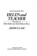Cover of: Helen and teacher by Lash, Joseph P.