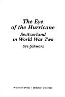 Cover of: The eye of the hurricane | Schwarz, Urs