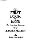 Cover of: The first book of Eppe: an American romance