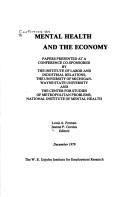 Cover of: Mental health and the economy: papers presented at a conference co-sponsored by the Institute of Labor and Industrial Relations, the University of Michigan-Wayne State University and the Center for Studies of Metropolitan Problems, National Institute of Mental Health