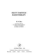 Cover of: Heavy particle radiotherapy