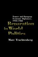 Cover of: Reparation in world politics by Marc Trachtenberg