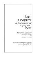 Cover of: Last chapters, a sociology of aging and dying