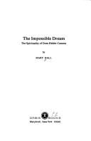 The impossible dream by Hall, Mary Ph.D.