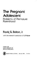 Cover of: The pregnant adolescent by Frank G. Bolton