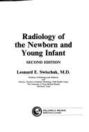 Cover of: Radiology of the newborn and young infant