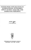 Cover of: System-wide explorations in international economics, input-output analysis, and marketing research by Henri Theil