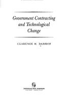 Government contracting and technological change by Clarence H. Danhof