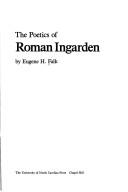 Cover of: The poetics of Roman Ingarden by Eugene Hannes Falk