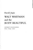 Walt Whitman and the body beautiful by Harold Aspiz