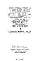 Cover of: The new celibacy by Gabrielle Brown