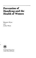 Cover of: Prevention of handicap and the health of women by Margaret Wynn