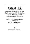 Cover of: Antarctica: authentic accounts of life and exploration in the world's highest, driest, windiest, coldest and most remote continent. by Charles Neider