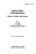 Cover of: Optical fibre communications: devices, circuits, and systems