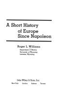 Cover of: A short history of Europe since Napoleon