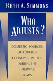Cover of: Who Adjusts? Domestic Sources of Foreign Economic Policy during the Interwar Years
