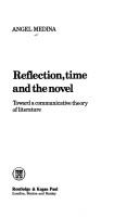 Cover of: Reflection, time, and the novel: toward a communicative theory of literature