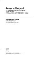 Cover of: Stress in hospital: patients' psychological reactions to illness and health care