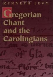 Cover of: Gregorian chant and the Carolingians by Kenneth Levy