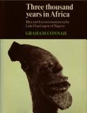 Cover of: Three thousand years in Africa: man and his environment in the Lake Chad region of Nigeria