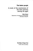 Cover of: The limbo people: a study of the constitution of the time universe among the aged
