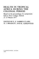 Cover of: Health in tropical Africa during the colonial period