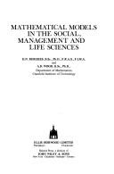 Cover of: Mathematical models in the social, management, and life sciences