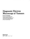 Cover of: Diagnostic electron microscopy of tumours