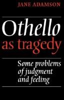 Cover of: Othello as tragedy: some problems of judgment and feeling